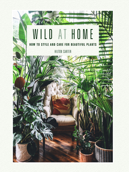 Title details for Wild at Home by Hilton Carter - Available